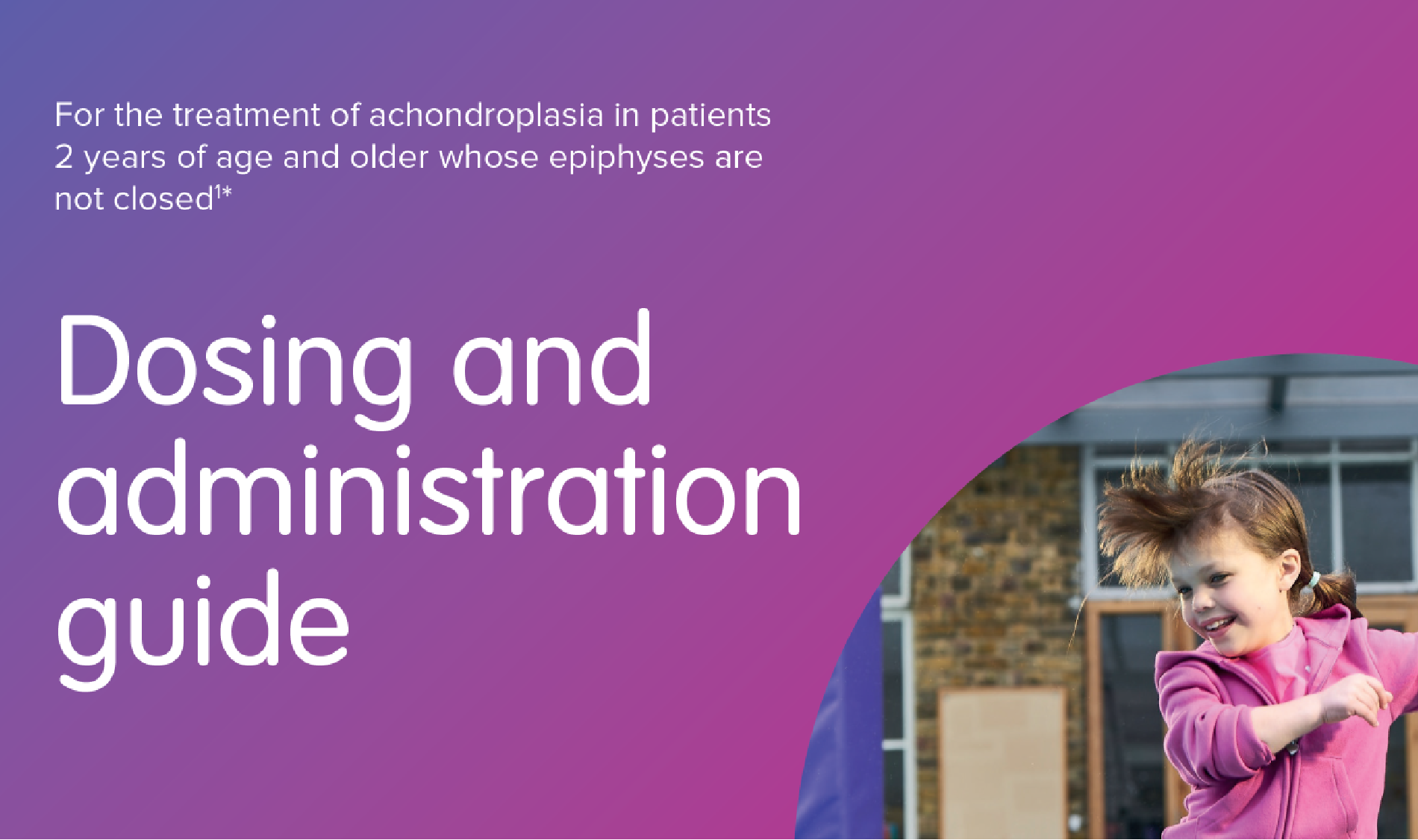 VOXZOGO® Dosing & Administration BioMarin Australia